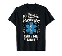 My Favorite Paramedic Calls Me Mom EMS Mom T-Shirt