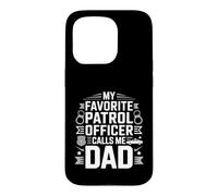 My Favorite Patrol Officer Calls Me Dad Proud Fathers Day Case for iPhone 15 Pro