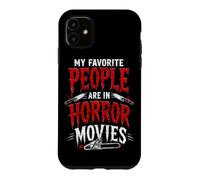 My Favorite People Are In Horror Movies Halloween Case for iPhone 11