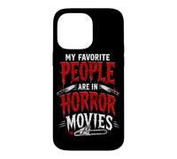 My Favorite People Are In Horror Movies Halloween Case for iPhone 14 Pro Max