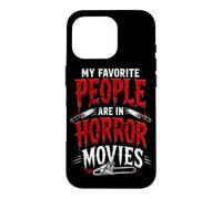 My Favorite People Are In Horror Movies Halloween Case for iPhone 16 Pro