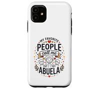 My Favorite People Call Me Abuela Hispanic Grandma Quote Case for iPhone 11