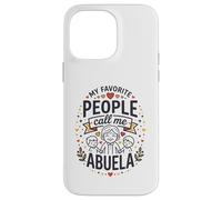 My Favorite People Call Me Abuela Hispanic Grandma Quote Case for iPhone 14 Pro Max