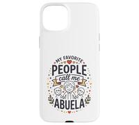My Favorite People Call Me Abuela Hispanic Grandma Quote Case for iPhone 15 Plus