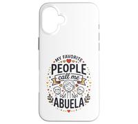 My Favorite People Call Me Abuela Hispanic Grandma Quote Case for iPhone 16 Plus