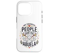My Favorite People Call Me Abuela Hispanic Grandma Quote Case for iPhone 16 Pro