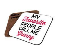 My Favorite People Call Me Auntie/Granny/Mom/Nanny Themed Square Hardboard Coaster Birthday,Mothers Day Gift. (Granny)