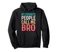 My Favorite People Call Me Bro Funny Brother Idea Vintage Pullover Hoodie