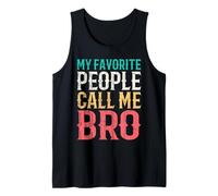 My Favorite People Call Me Bro Funny Brother Idea Vintage Tank Top
