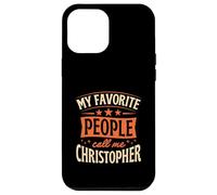 My Favorite People Call Me Christopher Personalized Name Case for iPhone 12 Pro Max