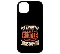 My Favorite People Call Me Christopher Personalized Name Case for iPhone 14 Plus