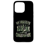 My Favorite People Call Me Christopher Personalized Name Case for iPhone 15 Pro Max