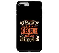 My Favorite People Call Me Christopher Personalized Name Case for iPhone 7 Plus/8 Plus