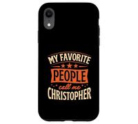 My Favorite People Call Me Christopher Personalized Name Case for iPhone XR