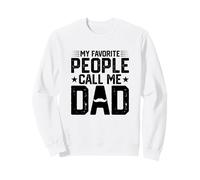 My Favorite People Call Me Dad - Best Dad Father´s Day Daddy Sweatshirt