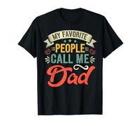 My Favorite People Call Me Dad Funny Father's Day Men T-Shirt