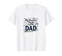 My Favorite People Call Me Dad - Sports Loving Father T-Shirt, Men, White, 6XL