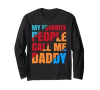 My Favorite People Call Me Daddy Tee Cute Sarcastic Father Long Sleeve T-Shirt