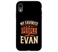 My Favorite People Call Me Evan Personalized Name Case for iPhone XR