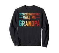 my favorite people call me grandpa grandpas Sweatshirt