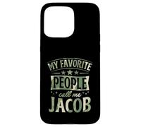 My Favorite People Call Me Jacob Personalized Name Case for iPhone 15 Pro Max