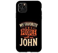 My Favorite People Call Me John Personalized Name Case for iPhone 11 Pro Max