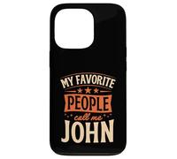 My Favorite People Call Me John Personalized Name Case for iPhone 13 Pro