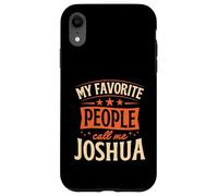 My Favorite People Call Me Joshua Personalized Name Case for iPhone XR
