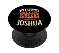 My Favorite People Call Me Joshua Personalized Name PopSockets Adhesive PopGrip