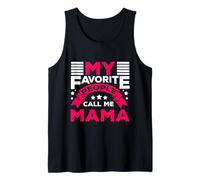 My Favorite People Call Me Mama Quote for Moms and Families Tank Top