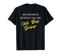My Favorite People Call Me MR. BUS DRIVER - Cute School Bus T-Shirt