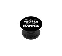 My Favorite People Call Me Nannie Funny PopSockets Adhesive PopGrip