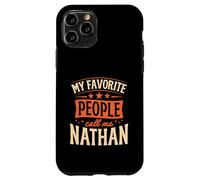 My Favorite People Call Me Nathan Personalized Name Case for iPhone 11 Pro