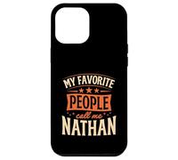 My Favorite People Call Me Nathan Personalized Name Case for iPhone 12 Pro Max