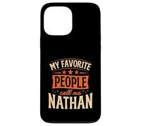 My Favorite People Call Me Nathan Personalized Name Case for iPhone 13 Pro Max
