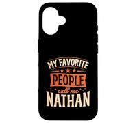 My Favorite People Call Me Nathan Personalized Name Case for iPhone 16