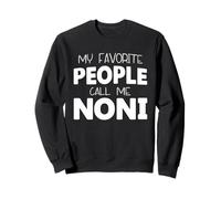 My Favorite People Call Me Noni Funny Sweatshirt