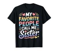My Favorite People Call Me Sister Funny Sister Matching T-Shirt