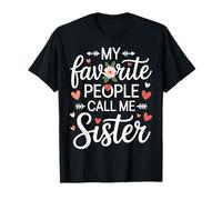 My Favorite People Call Me Sister T-Shirt