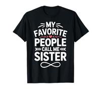 My Favorite People Call Me Sister T-Shirt