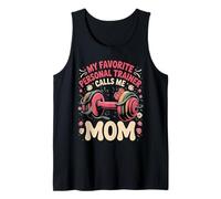 My Favorite Personal Trainer Calls Me Mom Tank Top