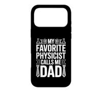 My Favorite Physicist Calls Me Dad Proud Fathers Day Case for iPhone 17 Pro Max