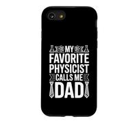 My Favorite Physicist Calls Me Dad Proud Fathers Day Case for iPhone SE (2020) / 7/8