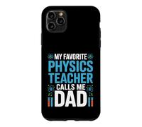 My Favorite Physics Teacher Calls Me Dad Proud Fathers Day Case for iPhone 11 Pro Max