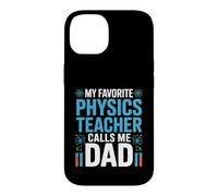 My Favorite Physics Teacher Calls Me Dad Proud Fathers Day Case for iPhone 14