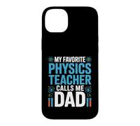 My Favorite Physics Teacher Calls Me Dad Proud Fathers Day Case for iPhone 14 Plus