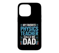 My Favorite Physics Teacher Calls Me Dad Proud Fathers Day Case for iPhone 14 Pro Max