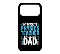 My Favorite Physics Teacher Calls Me Dad Proud Fathers Day Case for iPhone 17 Pro Max