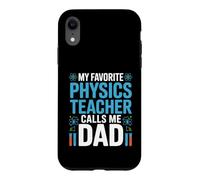 My Favorite Physics Teacher Calls Me Dad Proud Fathers Day Case for iPhone XR