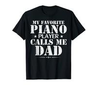 My Favorite Piano Player Calls Me Dad Funny Father's Day T-Shirt